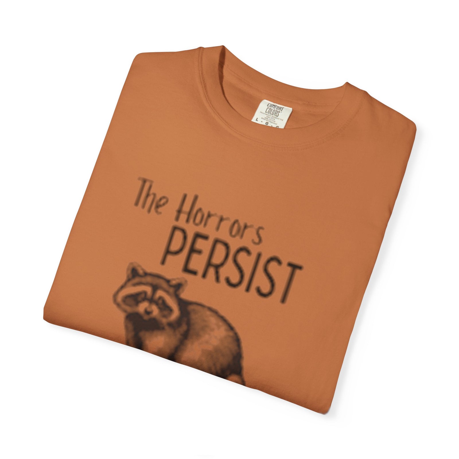 The Horrors Persist Unisex T-Shirt