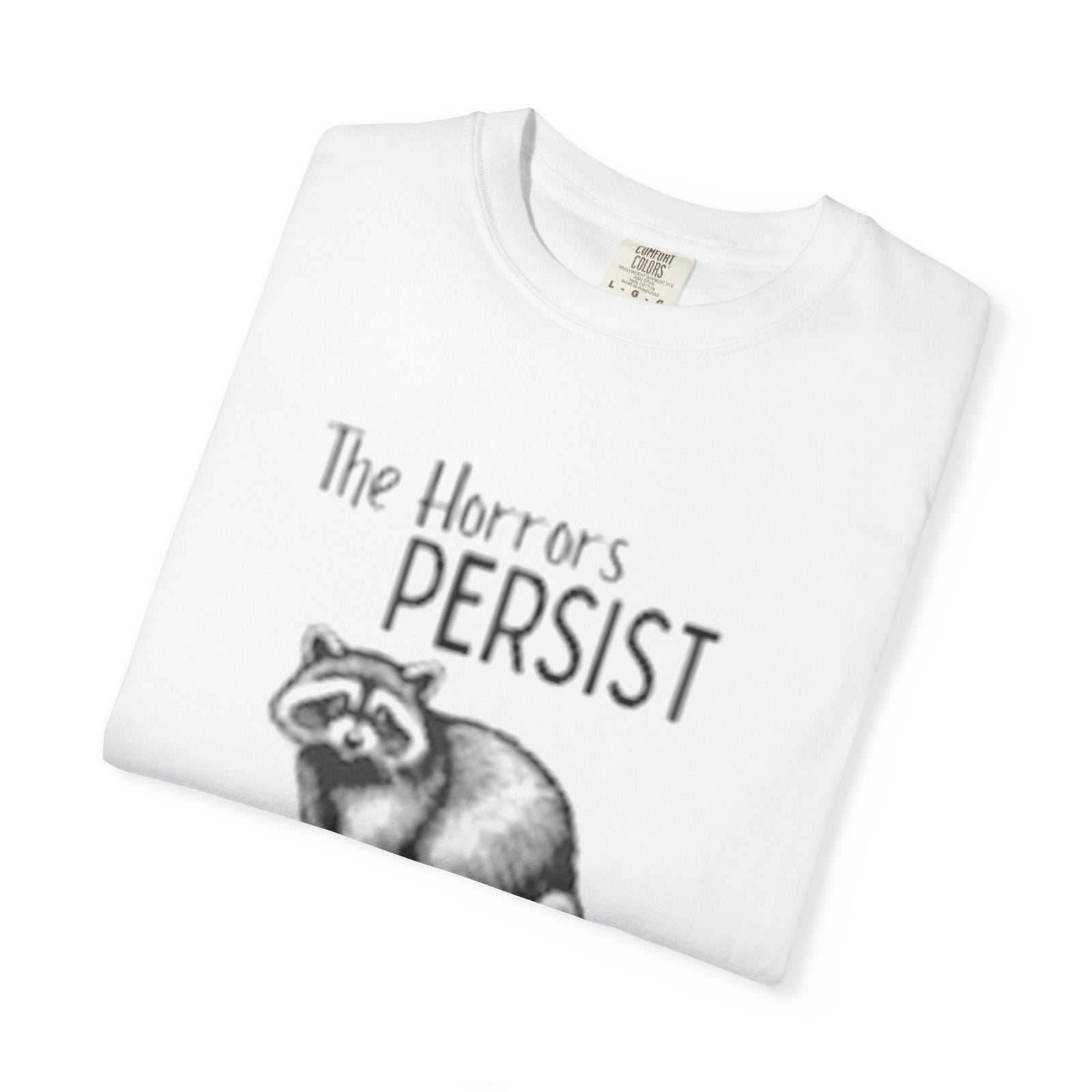 The Horrors Persist Unisex T-Shirt